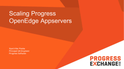 Scaling Progress OpenEdge Appservers Syed Irfan Pasha Principal QA Engineer