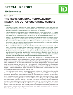 SPECIAL REPORT TD Economics THE FED’S (GRA)DUAL NORMALIZATION: NAVIGATING OUT OF UNCHARTED WATERS