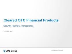 Cleared OTC Financial Products Security. Neutrality. Transparency. October 2014