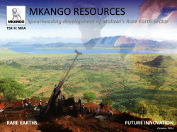 MKANGO RESOURCES Spearheading development of Malawi’s Rare Earth Sector RARE EARTHS FUTURE INNOVATION