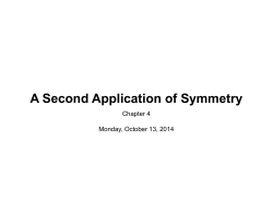 A Second Application of Symmetry Chapter 4 Monday, October 13, 2014