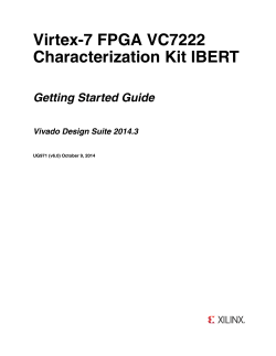 Virtex-7 FPGA VC7222 Characterization Kit IBERT Getting Started Guide Vivado Design Suite 2014.3