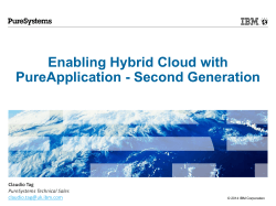 Enabling Hybrid Cloud with PureApplication - Second Generation Claudio Tag PureSystems Technical Sales