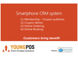 Smartphone CRM system Customers bring benefit (1) Membership – Coupon publisher.