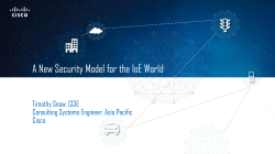 A New Security Model for the IoE World Timothy Snow, CCIE Cisco