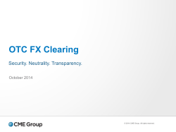 OTC FX Clearing Security. Neutrality. Transparency. October 2014