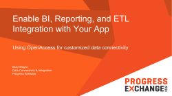 Enable BI, Reporting, and ETL Integration with Your App Brad Wright