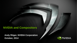 NVIDIA and Compositors Andy Ritger, NVIDIA Corporation October, 2014