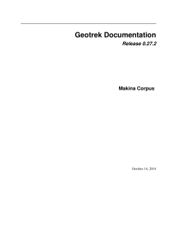 Geotrek Documentation Release 0.27.2 Makina Corpus October 14, 2014