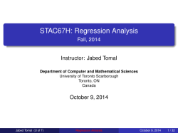 STAC67H: Regression Analysis Fall, 2014 Instructor: Jabed Tomal October 9, 2014
