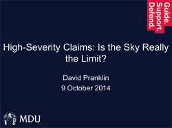 High-Severity Claims: Is the Sky Really the Limit? David Pranklin 9 October 2014