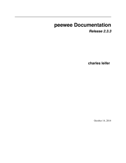 peewee Documentation Release 2.3.3 charles leifer October 14, 2014