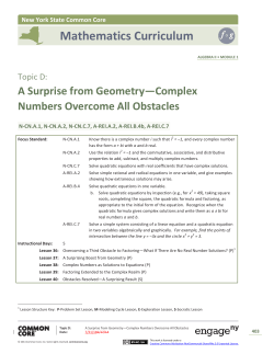 Mathematics Curriculum A Surprise from Geometry—Complex Numbers Overcome All Obstacles Topic D: