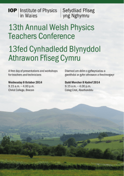 13th Annual Welsh Physics Teachers Conference 13fed Cynhadledd Blynyddol Athrawon Ffiseg Cymru