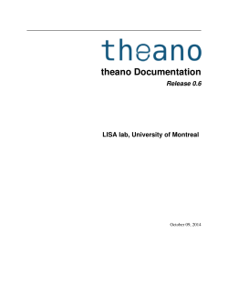 theano Documentation Release 0.6 LISA lab, University of Montreal October 09, 2014