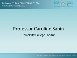 Professor Caroline Sabin University College London BHIVA AUTUMN CONFERENCE 2014 Including