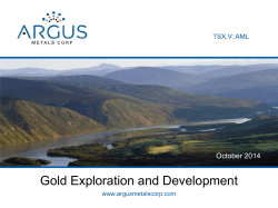 Gold Exploration and Development October 2014 www.argusmetalscorp.com