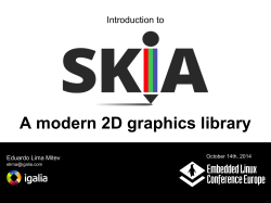 A modern 2D graphics library Introduction to Eduardo Lima Mitev October 14th, 2014