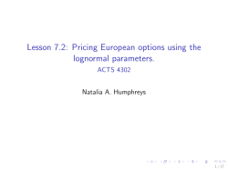 Lesson 7.2: Pricing European options using the lognormal parameters. ACTS 4302