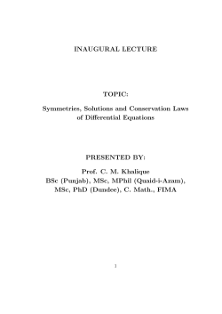 INAUGURAL LECTURE TOPIC: Symmetries, Solutions and Conservation Laws of Diﬀerential Equations