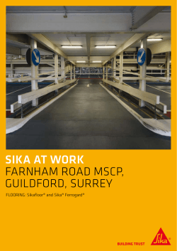 Sika at work Farnham rOaD mSCP, GUILDFOrD, SUrrEY FLOOrInG: Sikafloor® and Sika® Ferrogard®