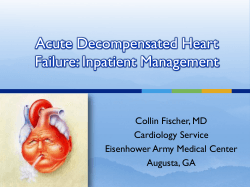Acute Decompensated Heart Failure: Inpatient Management Collin Fischer, MD Cardiology Service