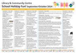 School Holiday Fun! Library &amp; Community Centre September/October 2014 29 September