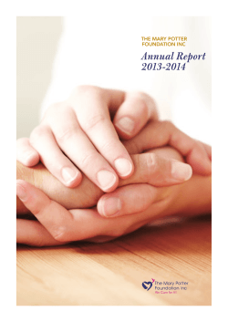 Annual Report 2013-2014 THE MARY POTTER FOUNDATION INC
