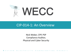 CIP-014-1: An Overview Nick Weber, CPP, PSP Compliance Auditor, Physical and Cyber Security
