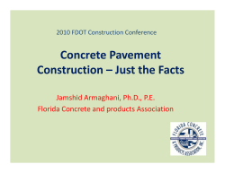Concrete Pavement Concrete Pavement  Construction – Just the Facts  Jamshid Armaghani Ph D P E