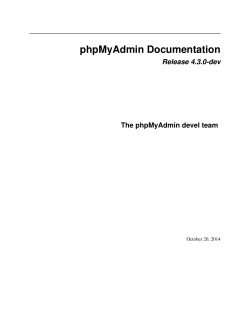 phpMyAdmin Documentation Release 4.3.0-dev The phpMyAdmin devel team October 20, 2014