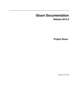 Gluon Documentation Release 2014.3 Project Gluon October 19, 2014