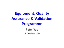 Equipment, Quality Assurance &amp; Validation Programme Peter Yap