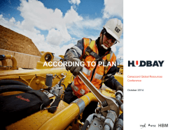 ACCORDING TO PLAN HBM Canaccord Global Resources Conference