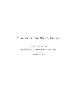 A course in Time Series Analysis Suhasini Subba Rao Email: October 20, 2014