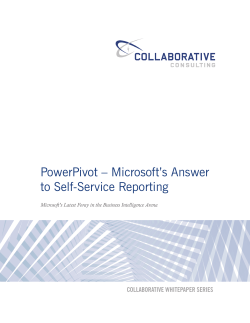 PowerPivot – Microsoft’s Answer to Self-Service Reporting COLLABORATIVE WHITEPAPER SERIES