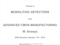 MONOLITHIC DETECTORS ADVANCED CMOS MANUFACTURING W. Snoeys