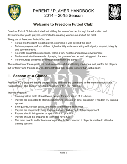 PARENT / PLAYER HANDBOOK – 2015 Season 2014 Welcome to Freedom Futbol Club!
