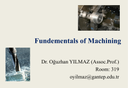 Fundementals of Machining Dr. Oğuzhan YILMAZ (Assoc.Prof.) Room: 319