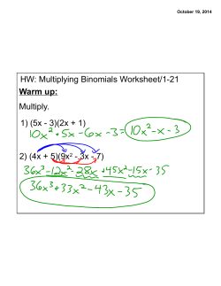 HW: Multiplying Binomials Worksheet/1-21 Multiply. 1) (5x - 3)(2x + 1)