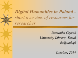 Digital Humanities in Poland short overview of resources for researches Dominika Czyżak
