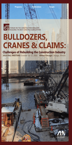 BULLDOZERS, CRANES &amp; CLAIMS: Challenges of Rebuilding the Construction Industry 2014 FALL MEETING