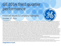 GE 2014 third quarter performance Financial results &amp; Company highlights October 17, 2014