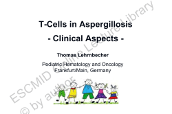 ESCMID Online Lecture Library © by author T-Cells in Aspergillosis