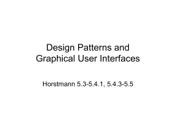 Design Patterns and Graphical User Interfaces Horstmann 5.3-5.4.1, 5.4.3-5.5