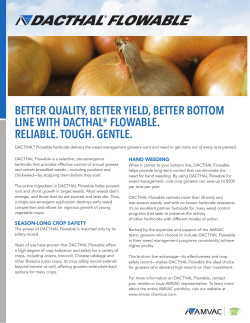BETTER QUALITY, BETTER YIELD, BETTER BOTTOM LINE WITH DACTHAL® FLOWABLE.