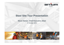 Steel Site Tour Presentation Steve Hamer, Chief Executive Steel 21 October 2014