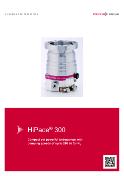 HiPace 300 ® Compact yet powerful turbopumps with