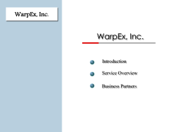 WarpEx, Inc. Introduction Service Overview
