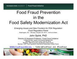Food Fraud Prevention in the Food Safety Modernization Act John Spink, PhD